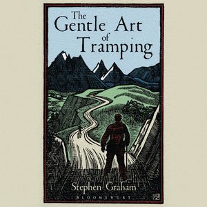 The Gentle Art of Tramping, Stephen Graham