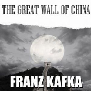 The Great Wall of China, Franz Kafka