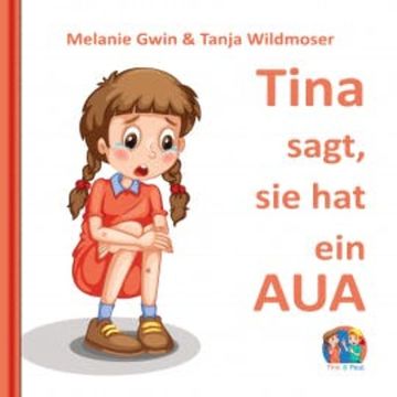 Tina sagt, sie hat ein Aua audiobook, Melanie Gwin