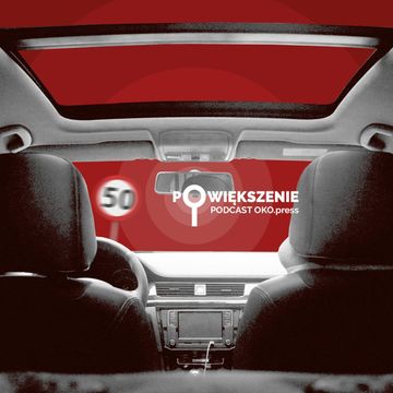 „To odważny i dobry krok. Potrzebne są następne". PiS chce wyższych kar dla pędzących kierowców audiobook, OKO.press