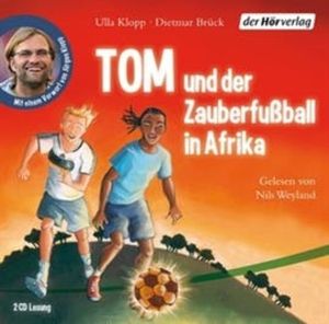 Tom und der Zauberfußball in Afrika, Dietmar Brück, Ulla Klopp