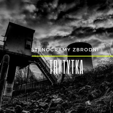 TRYTYTKA - kryminał, podcast, słuchowisko, antykryminał audiobook, Piotr Wielg