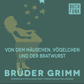 Von dem Mäuschen, Vögelchen und der Bratwurst audiobook, Gebrüder Grimm