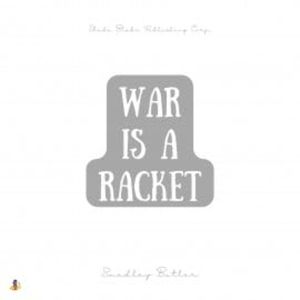 War Is a Racket, Smedley Butler