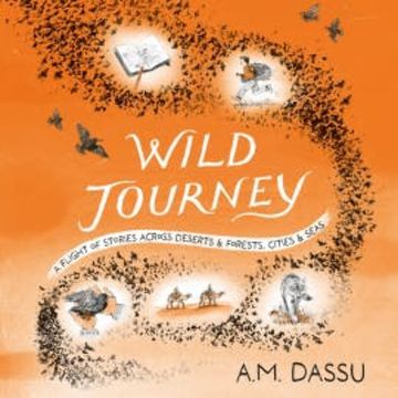 Wild Journey audiobook, A. M. Dassu