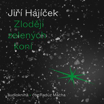 Zloději zelených koní audiobook, Jiří Hájíček