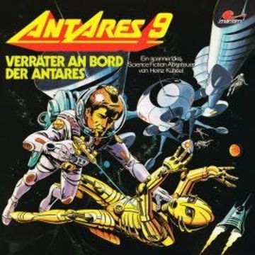 Antares 9: Verräter an Bord der Antares audiobook, Heinz Kühsel