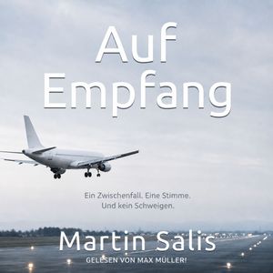 Auf Empfang: Ein Zwischenfall. Eine Stimme. Und kein Schweigen., Martin Salis