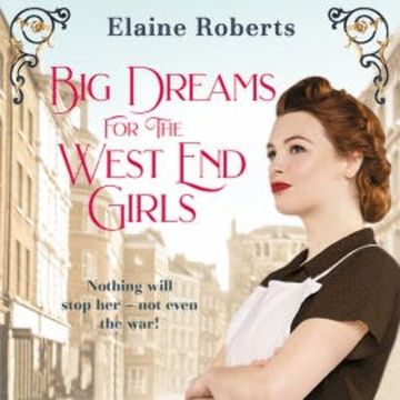 Big Dreams for the West End Girls audiobook, Elaine Roberts