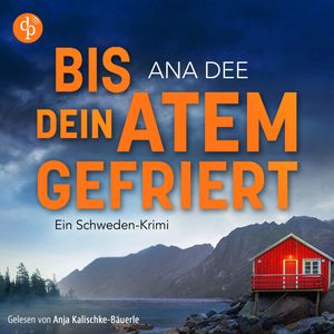 Bis dein Atem gefriert | Ein Skandinavien Krimi Hörbuch (Ungekürzt), Ana Dee