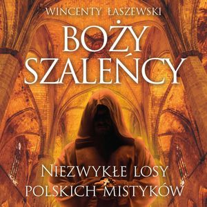 Boży szaleńcy, Wincenty Łaszewski
