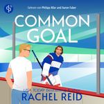 Common Goal | Das Hörbuch zum kanadischen Serienphänomen Heated Rivalry auf Deutsch - Game Changers, Band 4 (Ungekürzt)