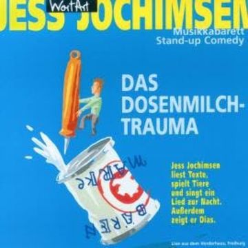 Das Dosenmilch-Trauma audiobook, Jess Jochimsen