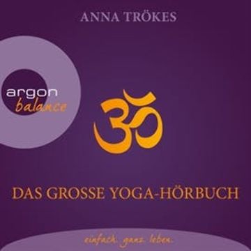 Das große Yoga-Hörbuch audiobook, Anna Trökes