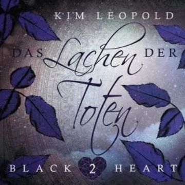 Das Lachen der Toten - Black Heart, Band 2 (Ungekürzt) audiobook, Kim Leopold