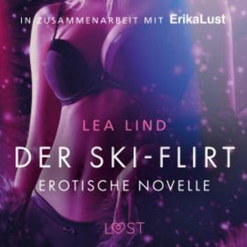 Der Ski-Flirt: Erotische Novelle (Ungekürzt) audiobook, Lea Lind
