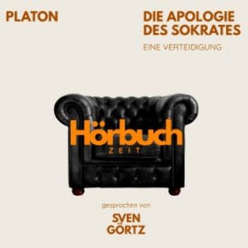 Die Apologie des Sokrates. Eine Verteidigung. audiobook, Hörbuchzeit