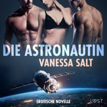 Die Astronautin - Erotische Novelle audiobook, Vanessa Salt