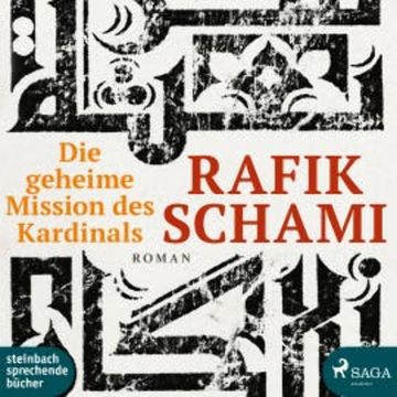 Die Geheime Mission des Kardinals (Ungekürzt) audiobook, Rafik Schami