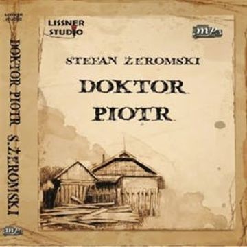 Doktor Piotr audiobook, Stefan Żeromski