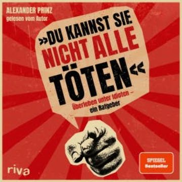 "Du kannst sie nicht alle töten" audiobook, Alexander Prinz