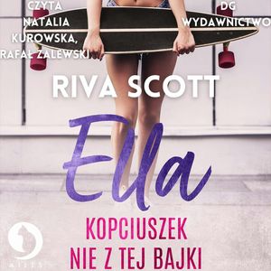 Ella Kopciuszek nie z tej bajki, Riva Scott