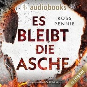 Es bleibt die Asche (Ungekürzt), Ross Pennie
