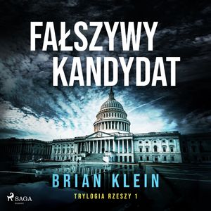 Fałszywy kandydat. Trylogia Rzeszy. Tom 1, Brian Klein