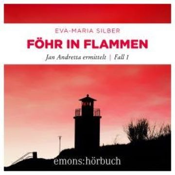 Föhr in Flammen - Jan Andretta ermittelt, Fall 1 (Ungekürzt) audiobook, Eva-Maria Silber
