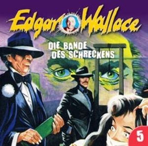 Die Bande des Schreckens (Edgar Wallace 5), Edgar Wallace