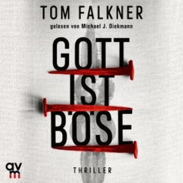 Gott ist böse audiobook, Tom Falkner