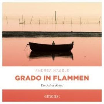 Grado in Flammen - Commissaria Degrassi, Band 7 (Ungekürzt) audiobook, Andrea Nagele