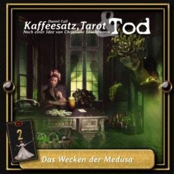 Kaffeesatz, Tarot & Tod, Folge 2: Das Wecken der Medusa audiobook, Daniel Call