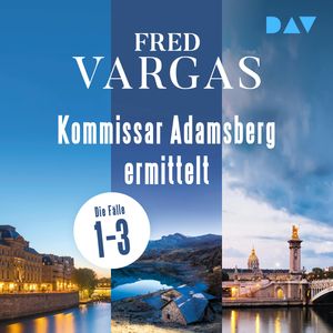 Kommissar Adamsberg ermittelt. Die Fälle 1-3 - Kommissar Adamsberg - Es geht noch ein Zug von der Gare du Nord / Bei Einbruch de, Fred Vargas