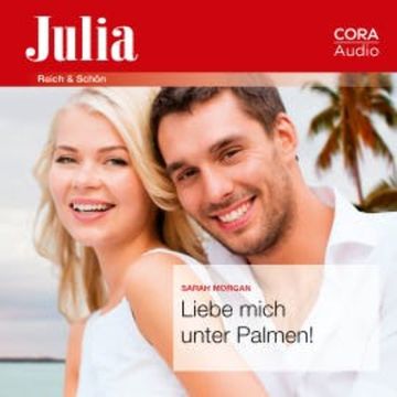 Liebe mich unter Palmen! (Julia) audiobook, Sarah Morgan