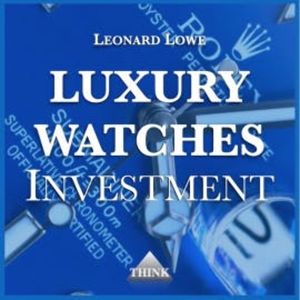 Luxury Watches Investment, Leonard Löwe
