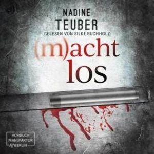 (m)achtlos (ungekürzt), Nadine Teuber