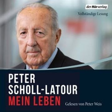 Mein Leben audiobook, Peter Scholl-Latour