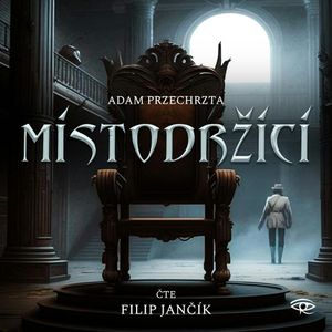 Místodržící, Adam Przechrzta