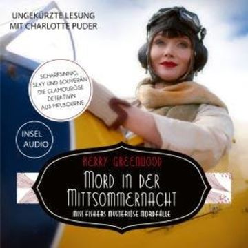 Mord in der Mittsommernacht - Miss Fishers mysteriöse Mordfälle (Ungekürzt) audiobook, Kerry Greenwood