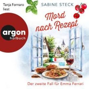 Mord nach Rezept - Eine Italienerin ermittelt in Bayern, Band 2 (Ungekürzt), Sabine Steck