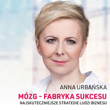 Mózg - fabryka sukcesu. Najskuteczniejsze strategie ludzi sukcesu audiobook, Anna Urbańska