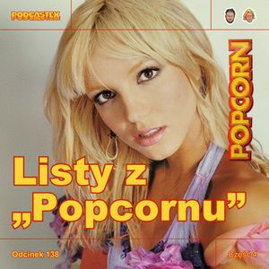 ODCINEK 138: Listy z "Popcornu", część 4 (lata 1999-2002), Podcastex