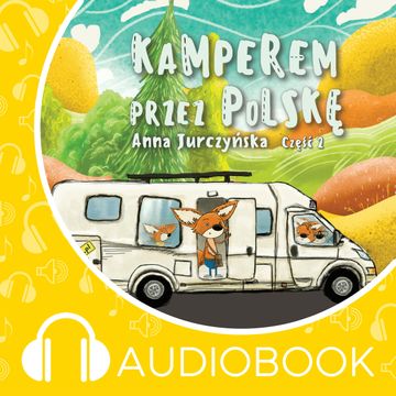 Pamiętniki Fenka. Kamperem przez Polskę. Część 2 audiobook, Anna Jurczyńska