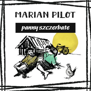 Panny szczerbate i inne opowiadania audiobook, Marian Pilot