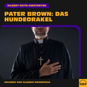 Pater Brown: Das Hundeorakel, Gilbert Keith Chesterton