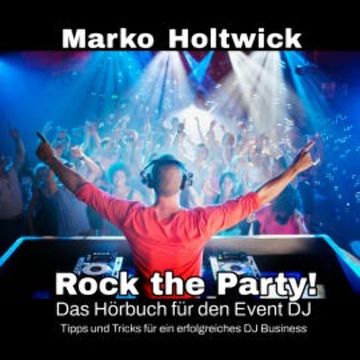 Rock The Party! audiobook, Marko Holtwick
