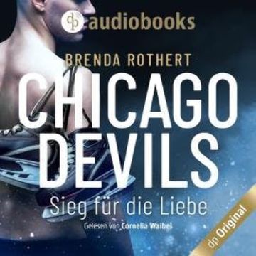 Sieg für die Liebe - Chicago Devils, Band 3 (Ungekürzt) audiobook, Brenda Rothert