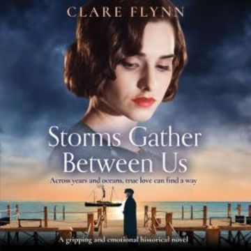 Storms Gather Between Us audiobook, Clare Flynn