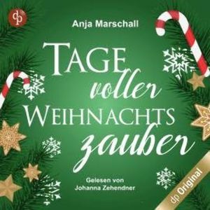 Tage voller Weihnachtszauber (Ungekürzt), Anja Marschall